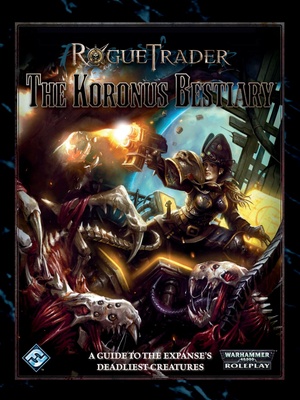 Rogue Trader - The Koronus Bestiary